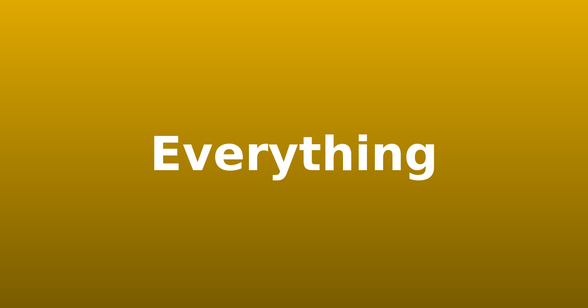 Everything